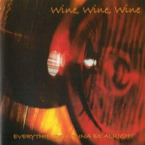 Download track If You Ever Need Me Wine, Wine, Wine