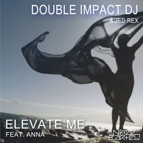 Download track Elevate Me Anna, Double Impact DJ, Jed Rex