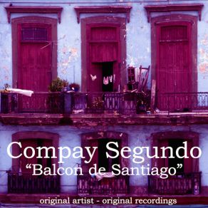 Download track Ahora Me Da Pena (Remastered) Compay Segundo