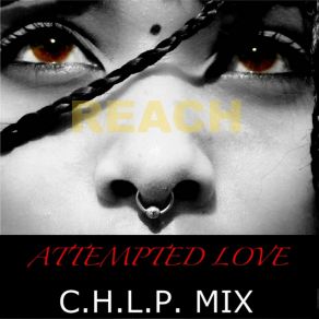 Download track Attempted Love (C. H. L. P. Mental Remix) Reach