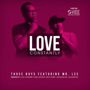 Download track Love Constantly (Blaq Tronic's Sentimental Mix) Mr. Lee, Those Boys