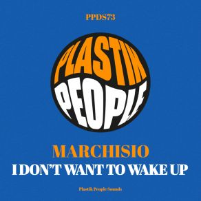 Download track I Don't Want To Wake Up (Original Vocal Mix) Marchisio