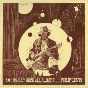 Download track Am I Really Here All Alone? Philip Lewin