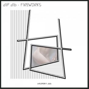 Download track Fireworks (Dubnoise Remix) Dip Dib