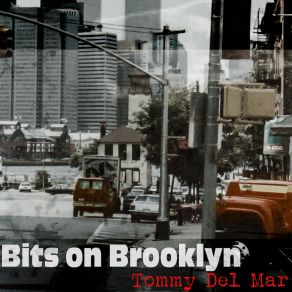 Download track Bits On Brooklyn (Radio Edit) Tommy Del Mar