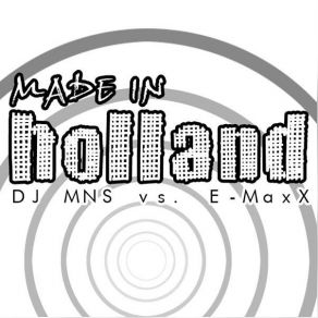 Download track Made In Holland (Danceboy Remix Edit) DJ Mns, E - Maxx