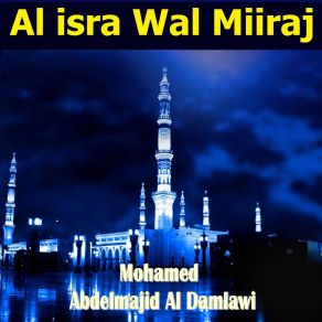 Download track Al Isra Wal Miiraj, Pt. 1 Mohamed Abdelmajid Al Damlawi