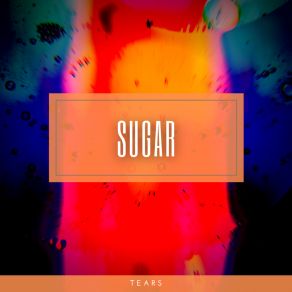 Download track Sugar Blood, Sweat And Tears