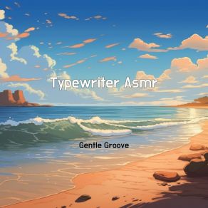 Download track Typewriter Asmr Gentle Groove