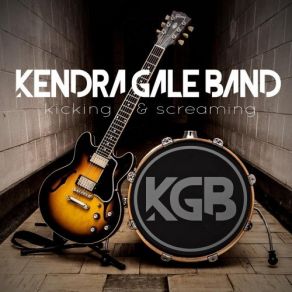 Download track Kicking And Screaming Kendra Gale Band, Kendra Gale