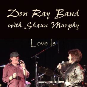 Download track Love Is Don Ray BandShaun Murphy