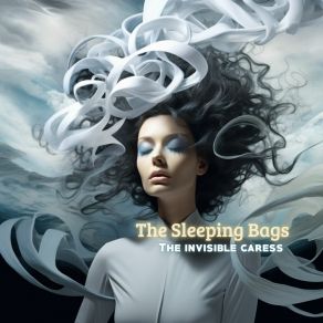 Download track The Invisible Caress (Vox Athmo) Sleeping Bags