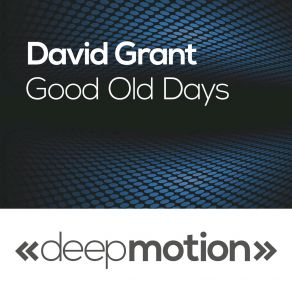 Download track Good Old Days (Original) David Grant