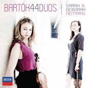 Download track Bartok: 44 Duos For Two Violins, Sz 98 - 13. Lakodalmas Sarah Nemtanu, Deborah Nemtanu