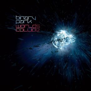 Download track Worlds Collide Binary Park