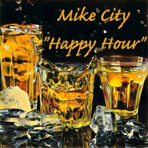 Download track Happy Hour (Happier Instrumental Mix) Mike City