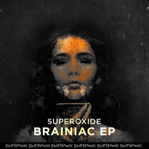 Download track Brainiac Superoxide