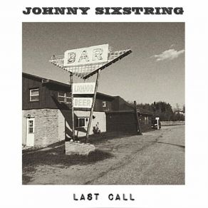 Download track Last Call Johnny Sixstring