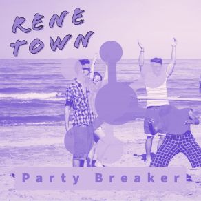 Download track Party Breaker (Radio Edit) Rene Town