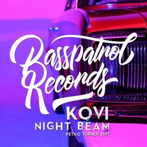 Download track Night Beam (Petko Turner's Mademoiselle Jalousie Edit) KoviPetko Turner