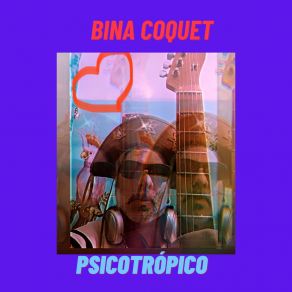 Download track Psicotrópico Bina Coquet