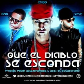 Download track Que El Diablo Se Esconda Endo, Alez El Ecuatoriano, BMB El Notario, Yeye El Kallejero