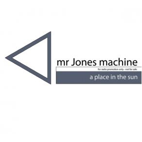 Download track A Place In The Sun Mr. Jones Machine