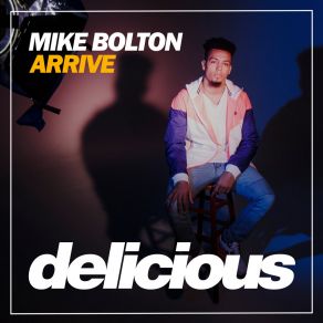 Download track Arrive (Original Mix) Mike Bolton