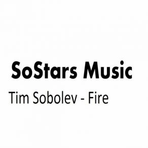 Download track Fire (Original Mix) Tim Sobolev