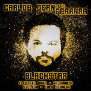 Download track Blackstar (Ferrara, Electric Nana, Macadamia, Stelion & Tolo Servera) Carlos JeanMacadamia, Electric Nana, Stelion, Tolo Servera, Ferrara