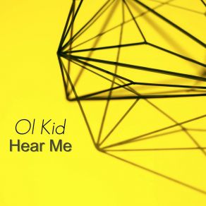 Download track Hear Me (Radio Edit) Ol Kid