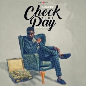 Download track Check Your Pay Sarkodie