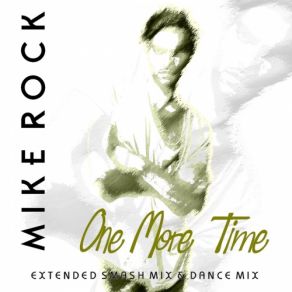 Download track One More Time (Radio Disco Mix) Mike Rock