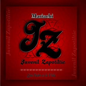 Download track Que Padre Es La Vida Mariachi Juvenil Zapotiltic