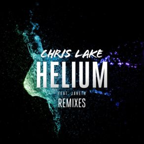 Download track Helium (Tom Swoon Remix) Chris Lake, Jareth