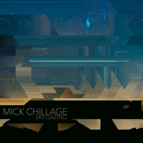 Download track Sky Gazing Mick Chillage