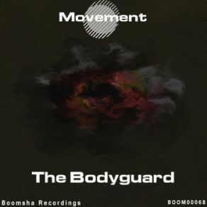 Download track The Bodyguard (Original Mix) The Movement