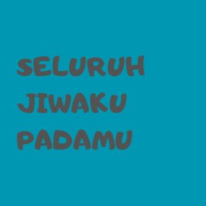 Download track Seluruh Jiwaku Padamu Zaide Ali