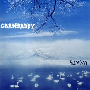 Download track I'M On Standby Grandaddy