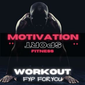 Download track Workout Fyp Foryou (124 Bpm) Motivation Sport Fitness