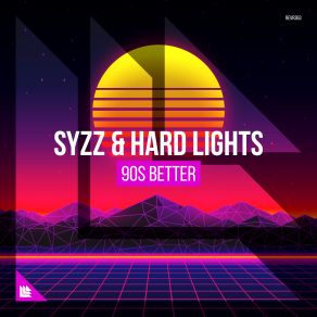 Download track 90s Better Hard Lights, Syzz