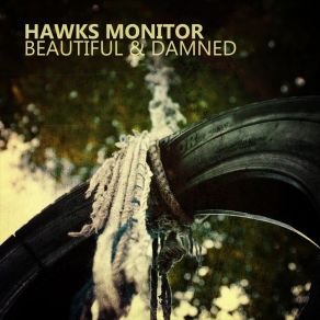 Download track Beautiful & Damned Hawks Monitor