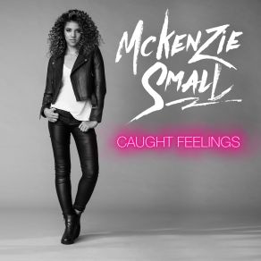 Download track Caught Feelings Mckenzie Small