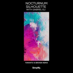 Download track Silhouette (Toronto Is Broken Remix) Nocturnum, Gabriel Eli