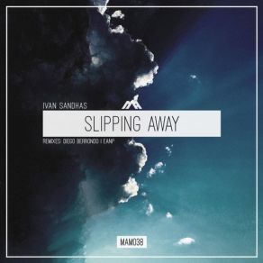 Download track Slipping Away (Original Mix) Diego Berrondo, Ivan Sandhas, EANP