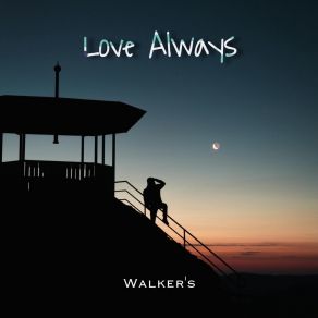 Download track Love Always Walker´s