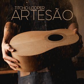 Download track Artesão Titcho Looper