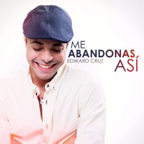 Download track Me Abandonas Así Edward Cruz