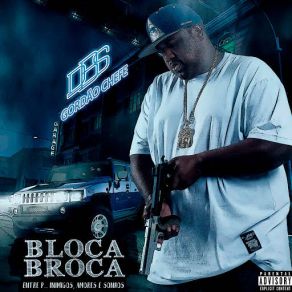 Download track Bloca Broca (Entre Putas, Inimigos, Amores E Sonhos) DBS Gordão Chefe