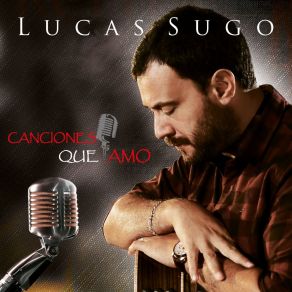 Download track Disparo Al Corazón Lucas Sugo